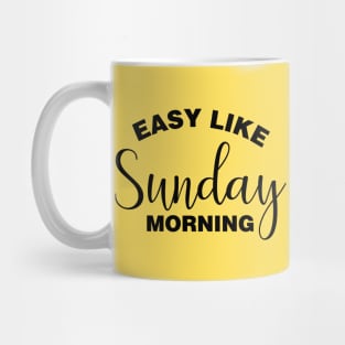 Easy Like Sunday Morning Mug